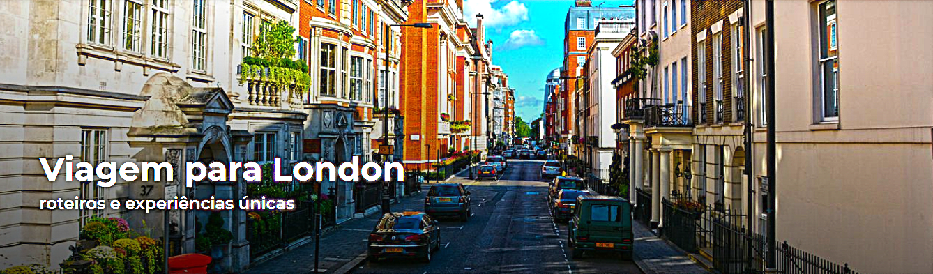 Viagem para London - roteiros e experiências únicas